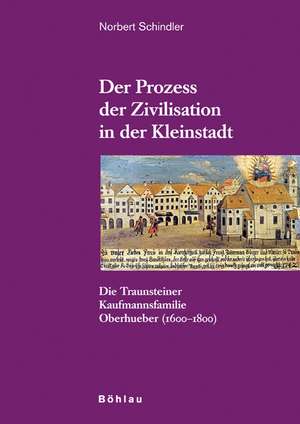 Der Prozess der Zivilisation in der Kleinstadt de Norbert Schindler