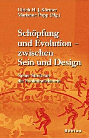 Schöpfung und Evolution - zwischen Sein und Design de Ulrich Körtner