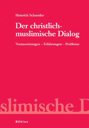 Der christlich-muslimische Dialog de Heinrich Schneider