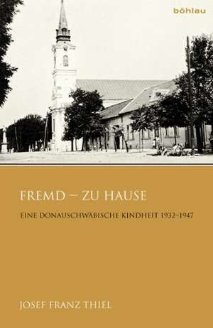 Fremd - zu Hause de Josef Franz Thiel