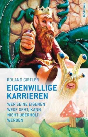 Eigenwillige Karrieren de Roland Girtler