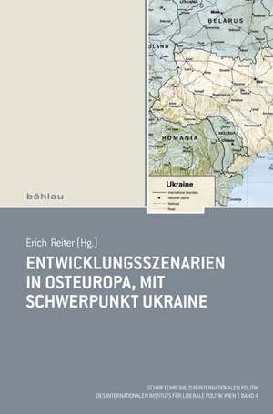 Entwicklungsszenarien in Osteuropa - mit Schwerpunkt Ukraine de Erich Reiter