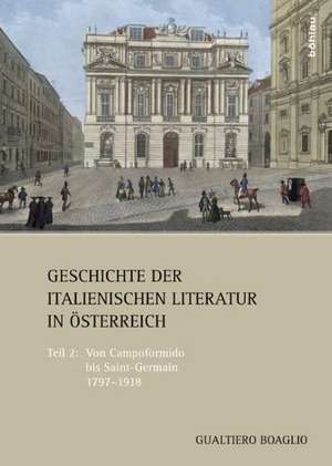 Geschichte der italienischen Literatur in Österreich Teil 2 de Gualtiero Boaglio