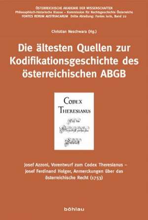 Die ältesten Quellen zur Kodifikationsgeschichte des österreichischen ABGB de Christian Neschwara