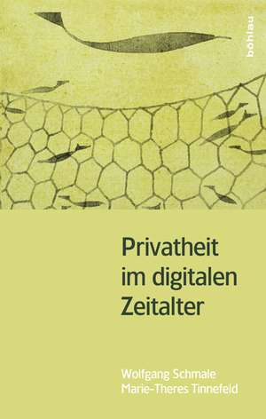 Privatheit im digitalen Zeitalter de Wolfgang Schmale