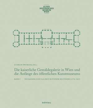 Die kaiserliche Gemäldegalerie in Wien und die Anfänge des öffentlichen Kunstmuseums Band 1 + 2 de Gudrun Swoboda