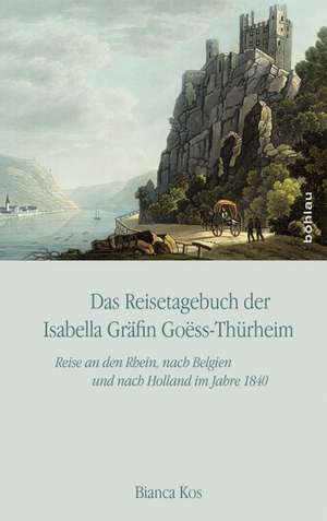 Reisetagebuch der Gräfin Isabella von Goess Thürheim de Bianca Kos