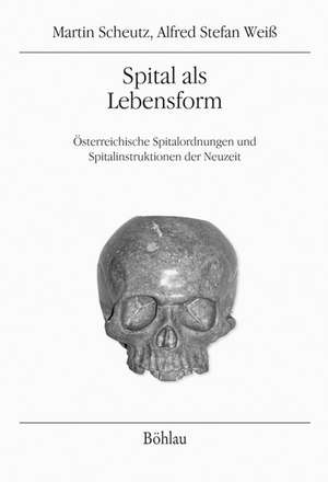 Spital als Lebensform de Martin Scheutz