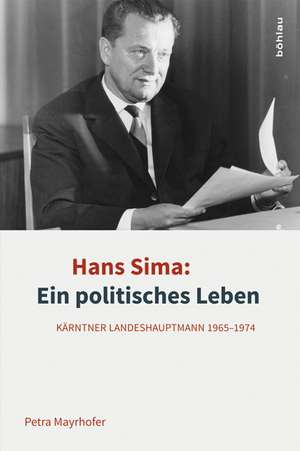 Hans Sima: Ein politisches Leben de Petra Mayrhofer