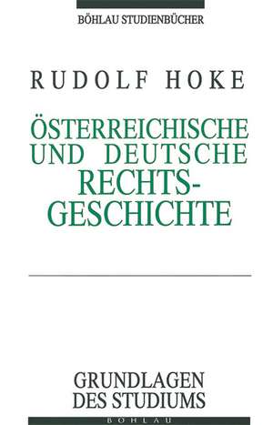 Österreichische und Deutsche Rechtsgeschichte de Rudolf Hoke