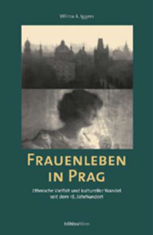 Frauenleben in Prag de Wilma A. Iggers