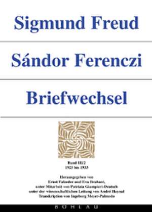 Sigmund Freud - Sándor Ferenczi. Briefwechsel de Eva Brabant