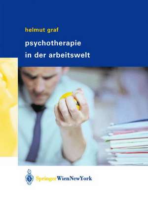 Psychotherapie in der Arbeitswelt de Helmut Graf