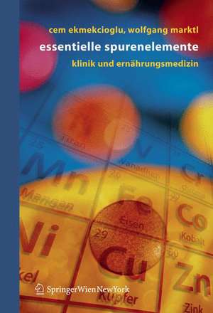 Essentielle Spurenelemente: Klinik und Ernährungsmedizin de Cem Ekmekcioglu