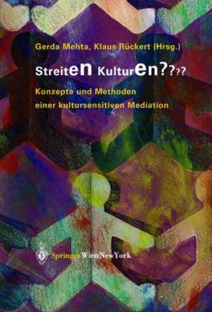 Streiten Kulturen?: Konzepte und Methoden einer kultursensitiven Mediation de Gerda Mehta