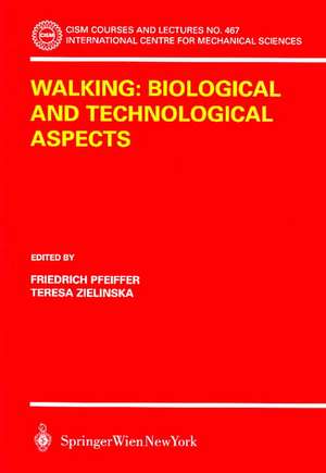 Walking: Biological and Technological Aspects de Friedrich Pfeiffer