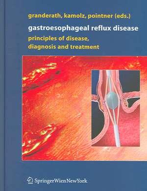 Gastroesophageal Reflux Disease: Principles of Disease, Diagnosis, and Treatment de Frank Alexander Granderath