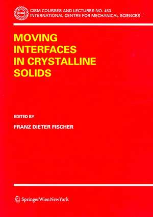 Moving Interfaces in Crystalline Solids de Franz D. Fischer