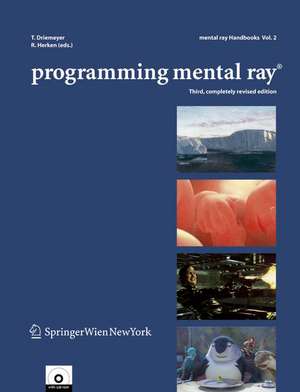 Programming mental ray® de Thomas Driemeyer