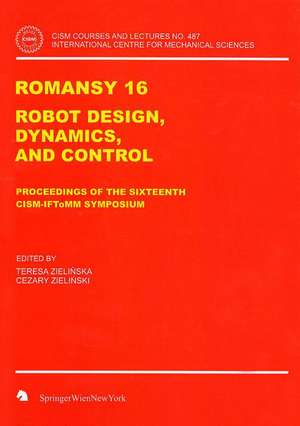 ROMANSY 16: Robot Design, Dynamics and Control de Teresa Zielinska