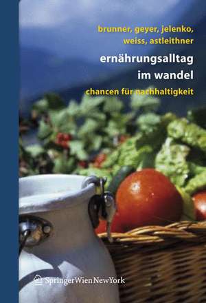 Ernährungsalltag im Wandel: Chancen für Nachhaltigkeit de Karl-Michael Brunner