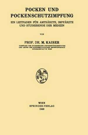 Pocken und Pockenschutzimpfung: Ein Leitfaden für Amtsärzte, Impfärzte und Studierende der Medizin de Marius Kaiser