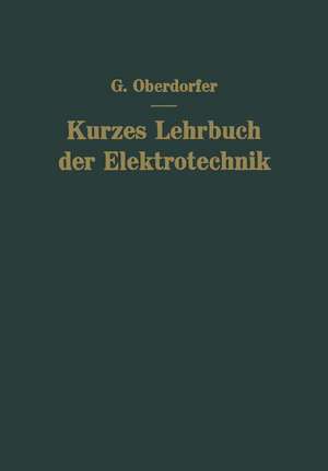 Kurzes Lehrbuch der Elektrotechnik de Günther Oberdorfer