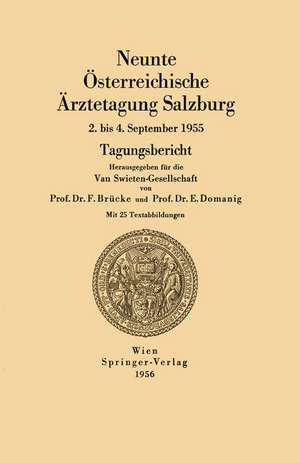 Neunte Österreichische Ärztetagung Salzburg: 2. bis 4. September 1955 de F. Brücke