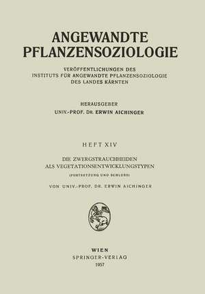 Die Zwergstrauchheiden als Vegetationsentwicklungstypen: Fortsetzung und Schluss de Erwin Aichinger