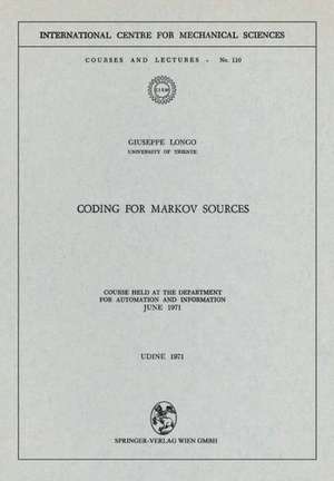 Coding for Markov Sources: Course Held at the Department for Automation and Information June 1971 de Giuseppe Longo