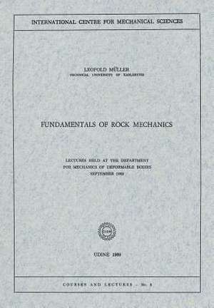 Fundamentals of Rock Mechanics: Lectures Held at the Department for Mechanics of Deformable Bodies September 1969 de Leopold Müller