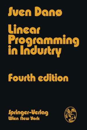 Linear Programming in Industry: Theory and Applications An Introduction de Sven Dano