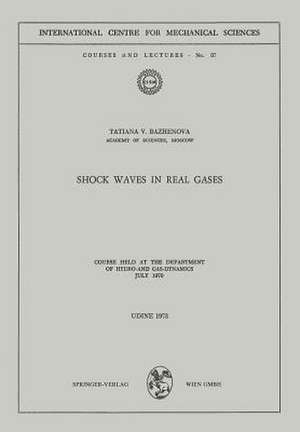 Shock Waves in Real Gases: Course held at the Department of Hydro- and Gas-Dynamics, July 1970 de Tatiana V. Bazhenova