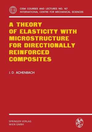 A Theory of Elasticity with Microstructure for Directionally Reinforced Composites de J.D. Achenbach