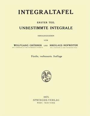 Integraltafel: Erster Teil Unbestimmte Integrale de Wolfgang Gröbner