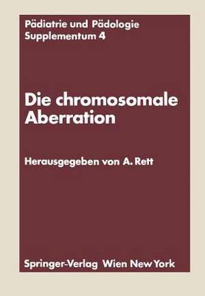 Die chromosomale Aberration: Klinische, psychologische, genetische und biochemische Probleme des Down-Syndroms de Andreas Rett