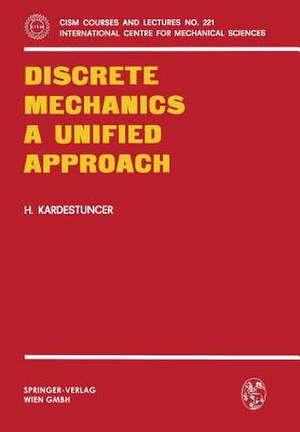 Discrete Mechanics A Unified Approach de H. Kardestuncer