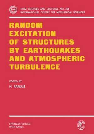 Random Excitation of Structures by Earthquakes and Atmospheric Turbulence de Heinz Parkus