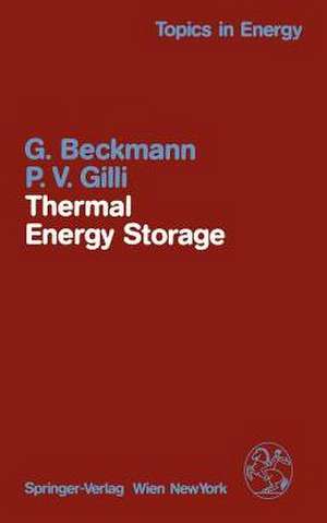 Thermal Energy Storage: Basics, Design, Applications to Power Generation and Heat Supply de G. Beckmann