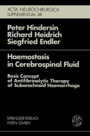 Haemostasis in Cerebrospinal Fluid: Basic Concept of Antifibrinolytic Therapy of Subarachnoid Haemorrhage de P. Hindersin