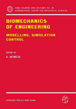 Biomechanics of Engineering: Modelling, Simulation, Control de Adam Morecki