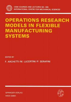 Operations Research Models in Flexible Manufacturing Systems de F. Archetti