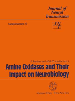 Amine Oxidases and Their Impact on Neurobiology: Proceedings of the 4th International Amine Oxidases Workshop, Würzburg, Federal Republic of Germany, July 7–10, 1990 de Peter Riederer