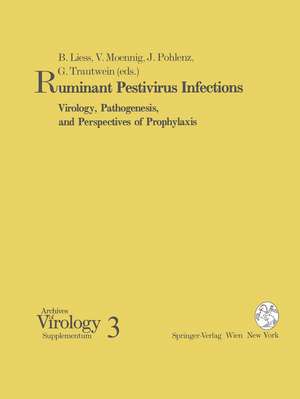 Ruminant Pestivirus Infections: Virology, Pathogenesis, and Perspectives of Prophylaxis de Bernd Liess