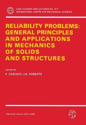 Reliability Problems: General Principles and Applications in Mechanics of Solids and Structures de F. Casciati