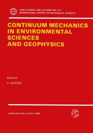 Continuum Mechanics in Environmental Sciences and Geophysics de K. Hutter