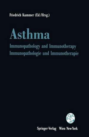 Asthma: Immunopathology and Immunotherapy / Immunopathologie und Immunotherapie de Friedrich Kummer