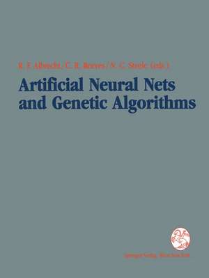 Artificial Neural Nets and Genetic Algorithms: Proceedings of the International Conference in Innsbruck, Austria, 1993 de Rudolf F. Albrecht