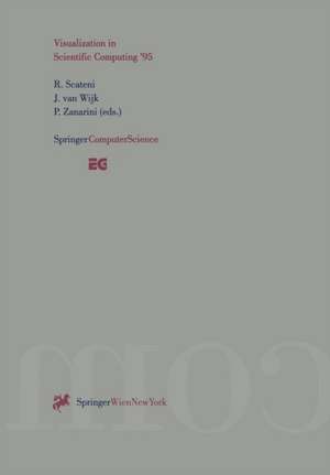 Visualization in Scientific Computing ’95: Proceedings of the Eurographics Workshop in Chia, Italy, May 3–5, 1995 de Riccardo Scateni