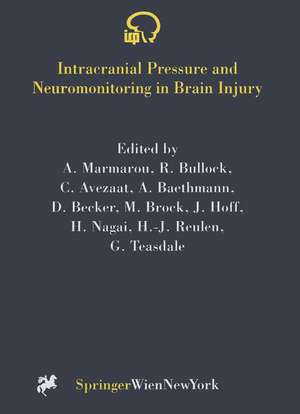 Intracranial Pressure and Neuromonitoring in Brain Injury: Proceedings of the Tenth International ICP Symposium, Williamsburg, Virginia, May 25–29, 1997 de Anthony Marmarou